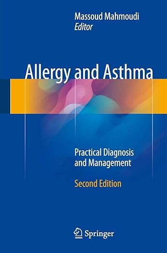 Allergy and Asthma: Practical Diagnosis and Management Second Edition 2016