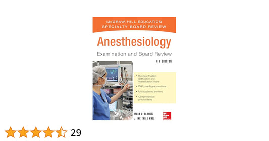 Anesthesiology Examination and Board Review 7/E (McGraw-Hill Specialty Board Review) 7th Edition