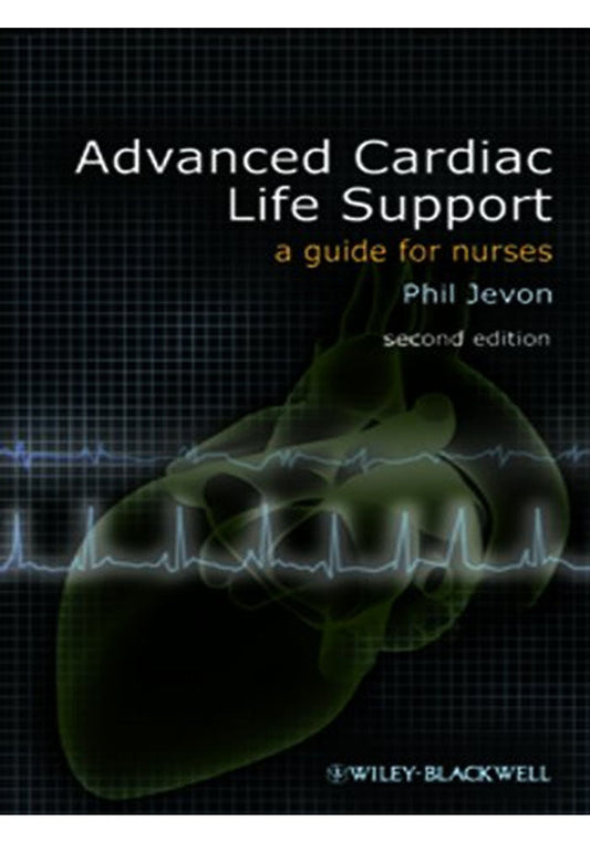 Advanced Cardiac Life Support A Guide for Nurses 2nd Ed