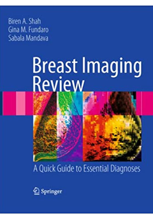 Breast Imaging Review: A Quick Guide to Essential Diagnoses 2010th Edition, Kindle Edition