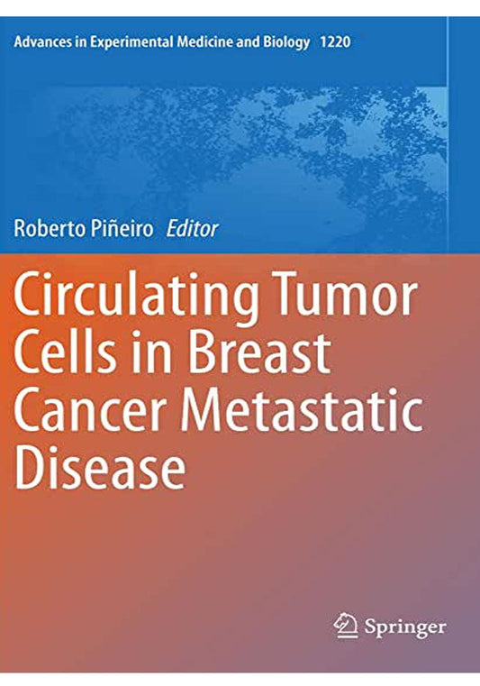 Circulating Tumor Cells in Breast Cancer Metastatic Disease (Advances in Experimental Medicine and Biology Book 1220) 1st ed. 2020 Edition, Kindle Edition