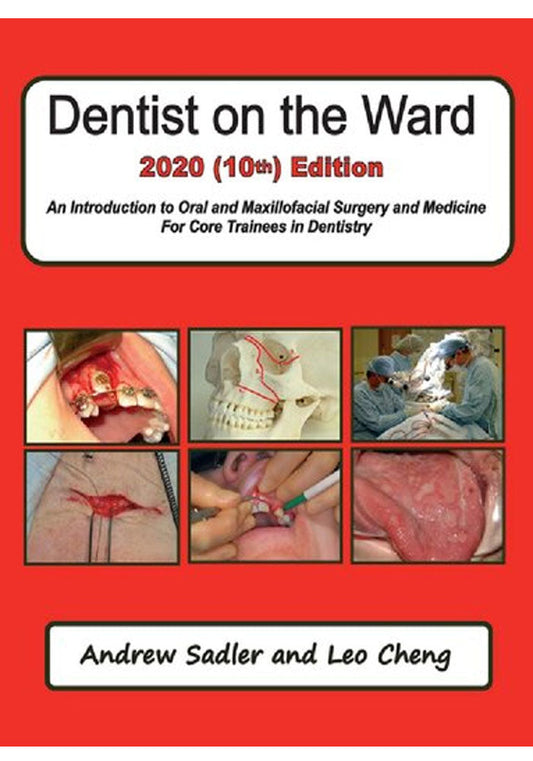 Dentist on the Ward 2020 (10th) Edition: An Introduction to Oral and Maxillofacial Surgery and Medicine For Core Trainees in Dentistry Paperback – December 30, 2019