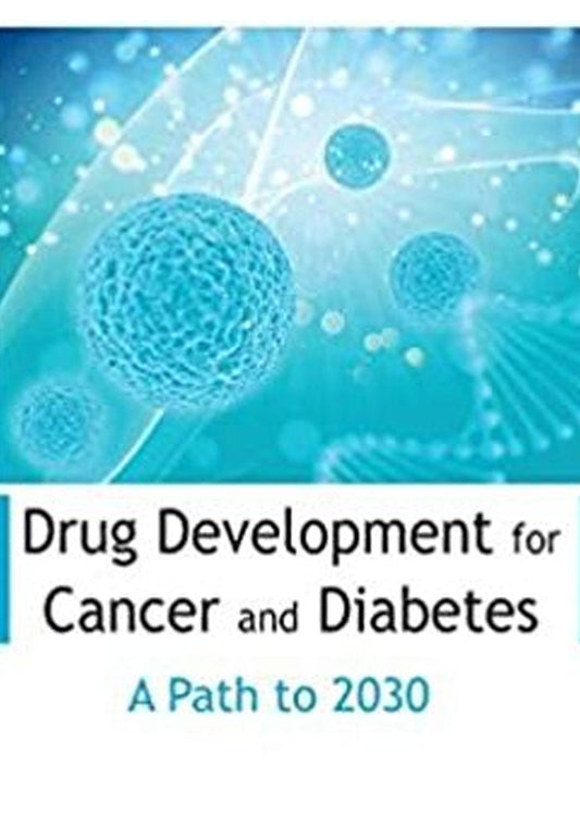 Drug Development for Cancer and Diabetes: A Path to 2030 1st Edition