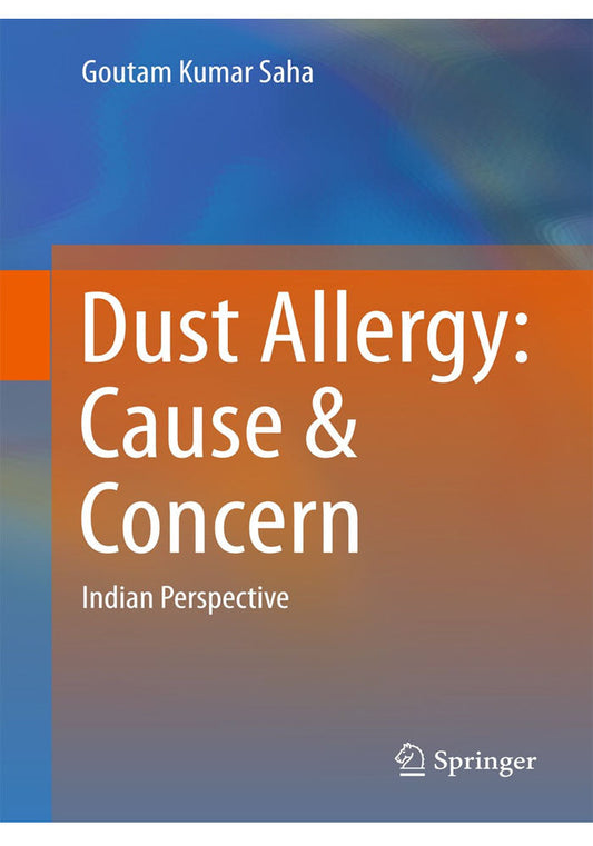 Dust Allergy: Cause & Concern: Indian Perspective 1st ed. 2016 Edition, Kindle Edition