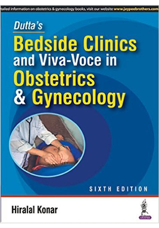 Dutta’s Bedside Clinics and Viva Voce in Obstetrics and Gynecology 6th Edition