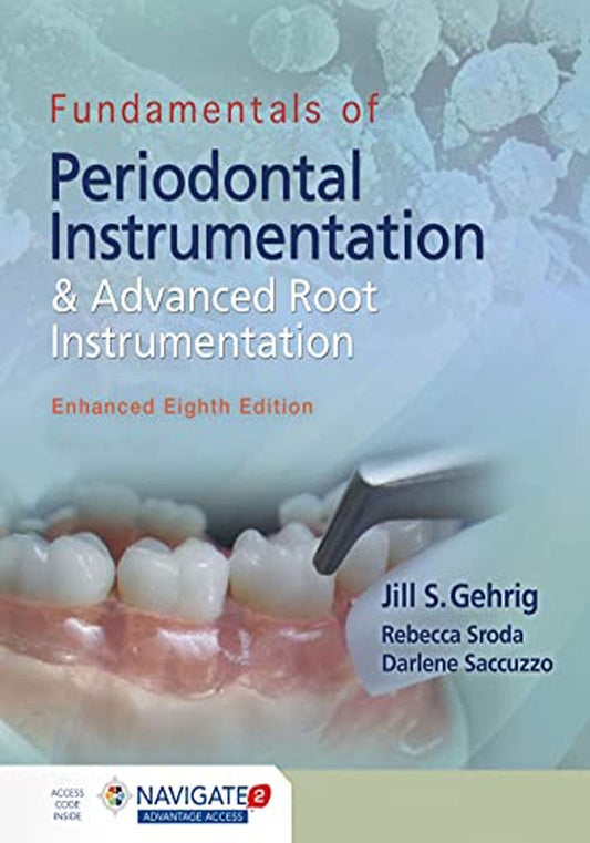 Fundamentals of Periodontal Instrumentation and Advanced Root Instrumentation