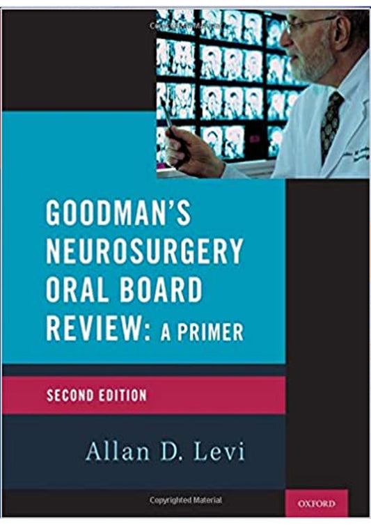Goodmans Neurosurgery Oral Board Review 2nd Ed