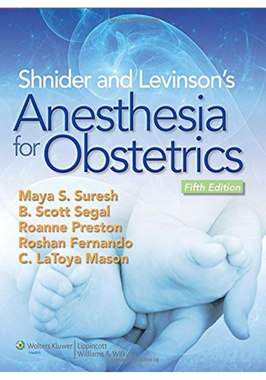 Shnider and Levinsons Anesthesia for Obstetrics 5th Ed