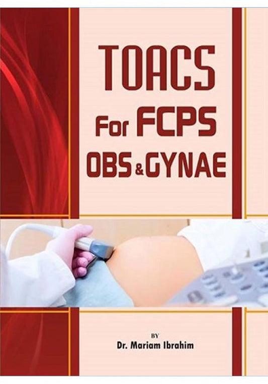 Toacs For Fcps Obstetrics And Gynaecology 3rd Edition By Dr Mariam ibrahim