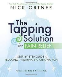 The Tapping Solution for Pain Relief: A Step-by-Step Guide to Reducing and Eliminating Chronic Pain Hardcover