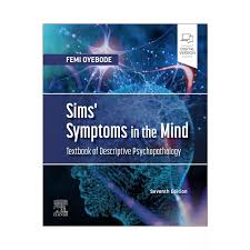 Sims Symptoms in the Mind: Textbook of Descriptive Psychopathology - 7th Edition by Femi Oyebode color book