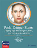 Facial Danger Zones: Staying safe with surgery, fillers, and non-invasive devices (1st Edition)