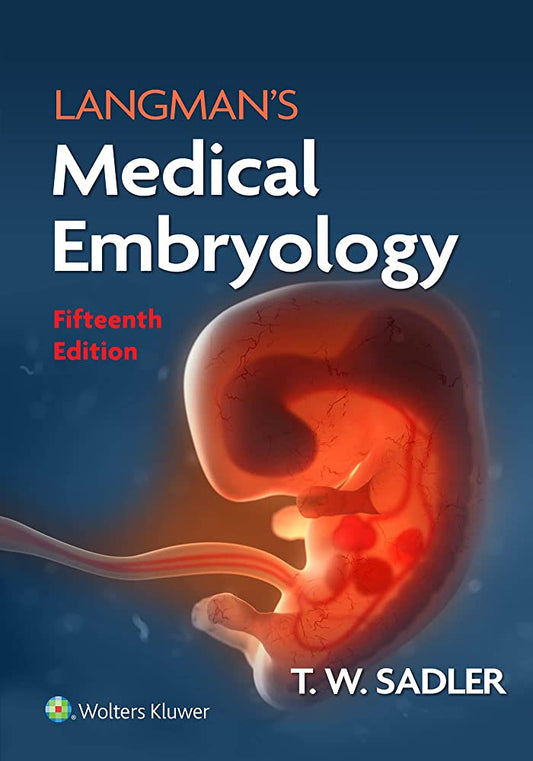 LANGMAN’S MEDICAL EMBRYOLOGY, 15E