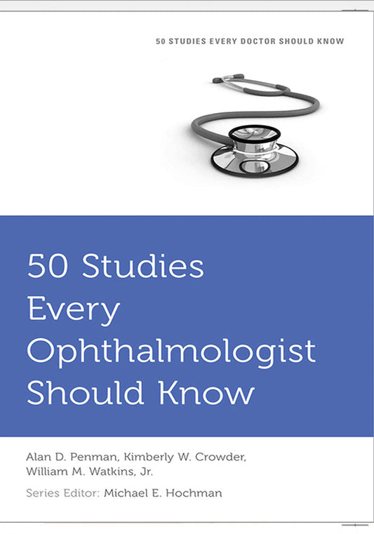 50 Studies Every Ophthalmologist Should Know