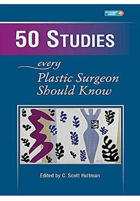 50 Studies Every Plastic Surgeon Should Know 1st Edition