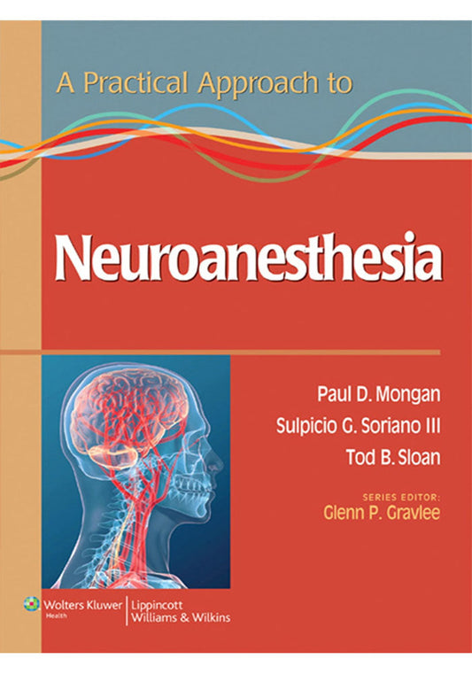 A Practical Approach to Neuroanesthesia