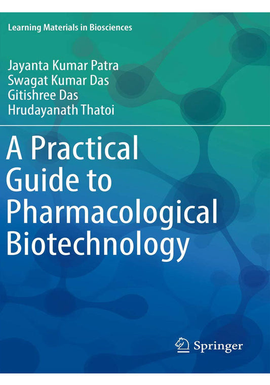 A Practical Guide to Pharmacological Biotechnology