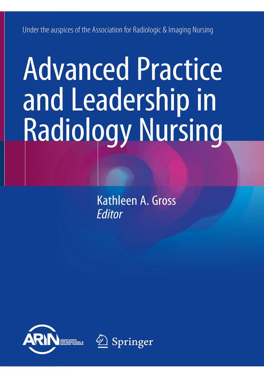 Advanced Practice and Leadership in Radiology Nursing