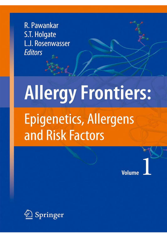 Allergy Frontiers: Epigenetics, Allergens and Risk Factors 2009th Edition, Kindle Edition