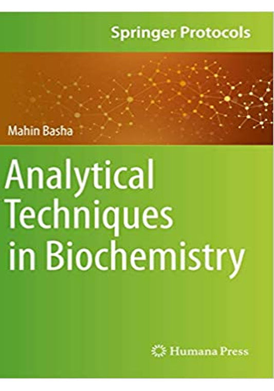 Analytical Techniques in Biochemistry (Springer Protocols Handbooks) 1st ed. 2020 Edition