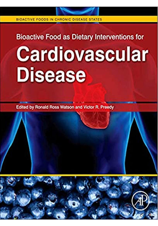 Bioactive Food as Dietary Interventions for Cardiovascular Disease Bioactive Foods in Chronic Disease States