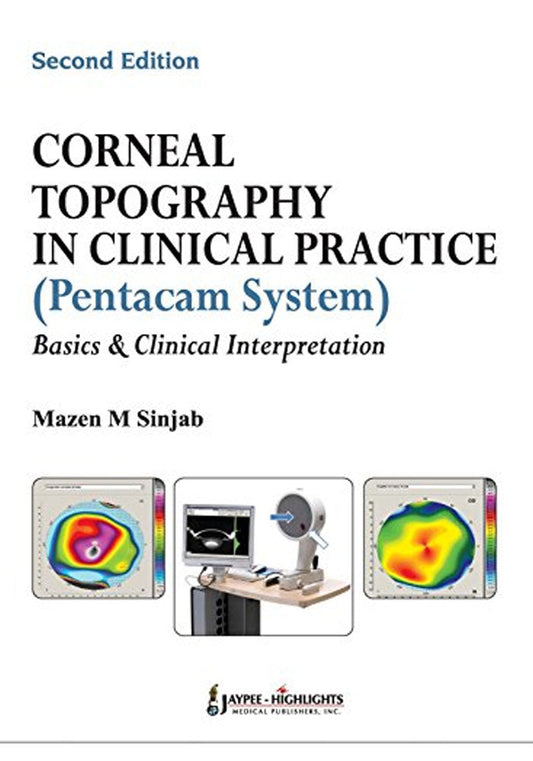 Corneal Topography in Clinical Practice (Pentacam System): Basics and Clinical Interpretation 2nd Edition, Kindle Edition