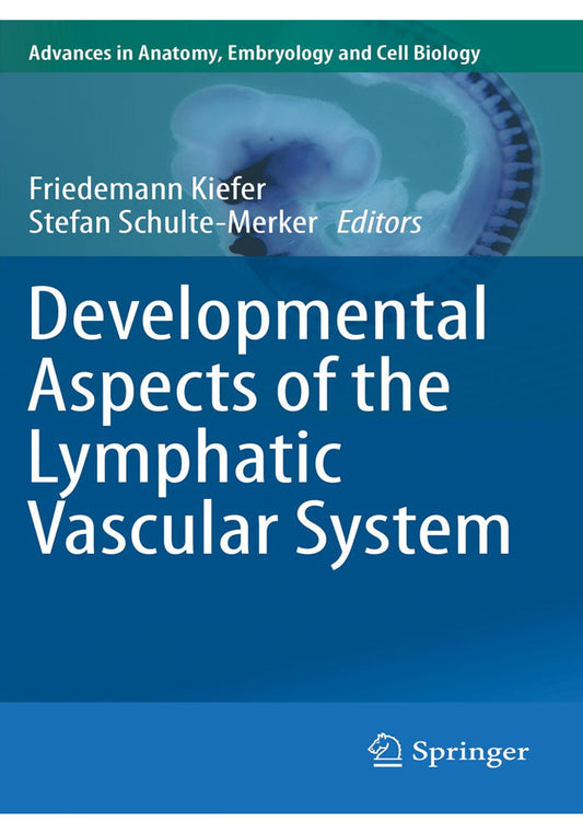 Developmental Aspects of the Lymphatic Vascular System (Advances in Anatomy, Embryology and Cell Biology Book 214) 2014th Edition, Kindle Edition