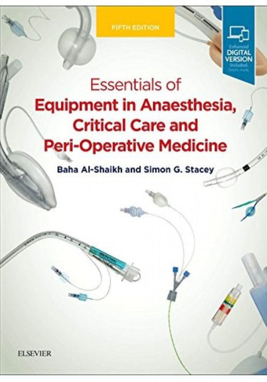 Essentials of Equipment in Anaesthesia Critical Care and Peri-Operative Medicine