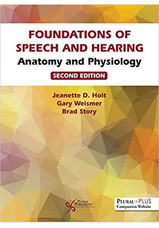 Foundations of Speech and Hearing (Anatomy and Physiology) 2rd Edition