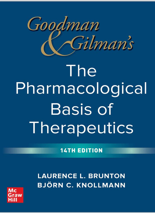 GOODMAN AND GILMAN'S THE PHARMACOLOGICAL BASIS OF THERAPEUTICS, 14E