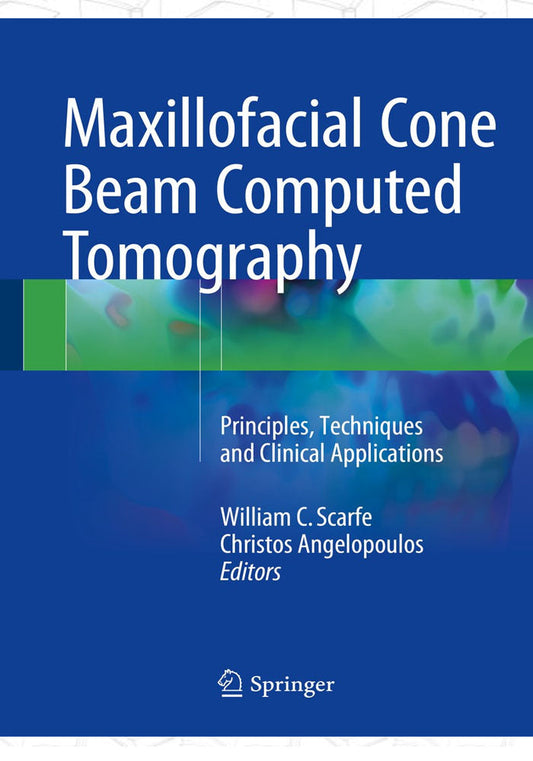 Maxillofacial Cone Beam Computed Tomography: Principles, Techniques and Clinical Applications 1st ed. 2018 Edition, Kindle Edition