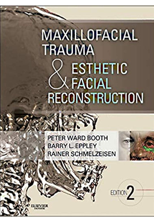 Maxillofacial Trauma and Esthetic Facial Reconstruction 2nd Edition