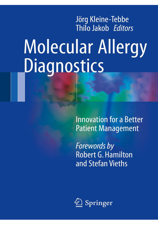 Molecular Allergy Diagnostics: Innovation for a Better Patient Management 1st ed. 2017 Edition, Kindle Edition