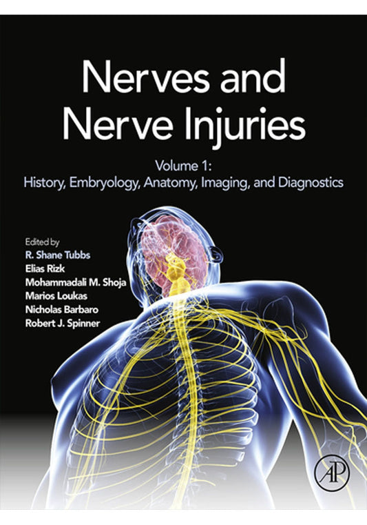 Nerves and Nerve Injuries: Vol 1: History, Embryology, Anatomy, Imaging, and Diagnostics 1st Edition