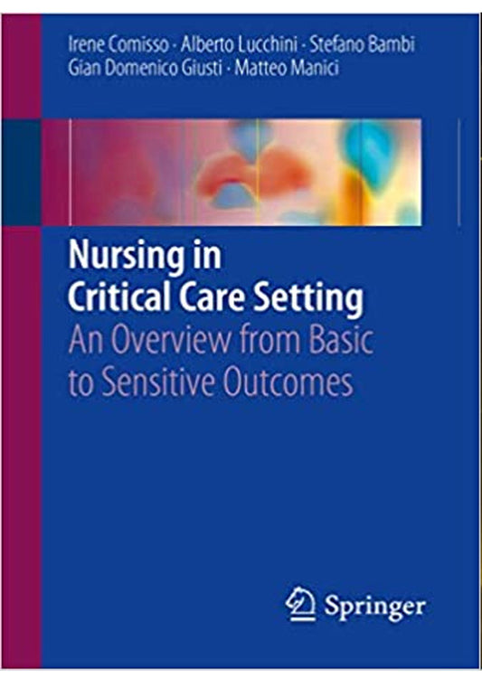 Nursing in Critical Care Setting An Overview from Basic to Sensitive Outcomes