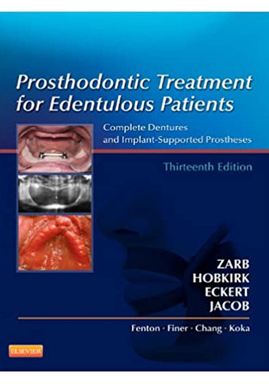 Prosthodontic Treatment for Edentulous Patients: Complete Dentures and Implant-Supported Prostheses 13th Edition