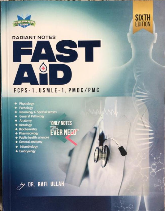 Radiant Notes Fast Aid FCPS-1 USMLE 1 PMDC PMC 6th Edition By Dr Rafiullah